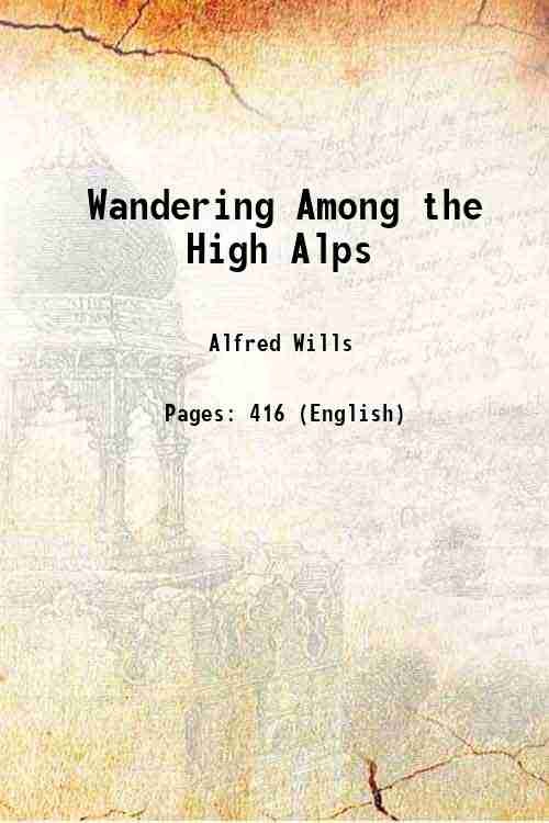 Wandering Among the High Alps 1856