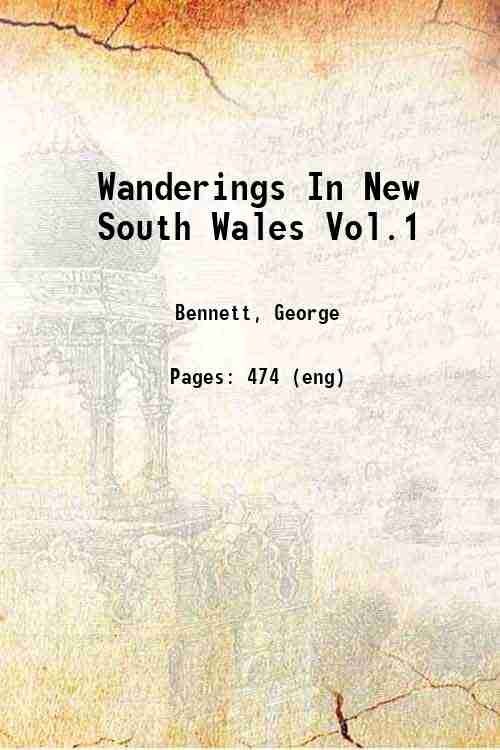 Wanderings In New South Wales Vol.1 Volume 1 1834