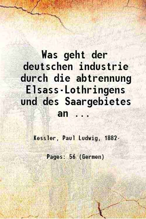 Was geht der deutschen industrie durch die abtrennung Elsass-Lothringens und …