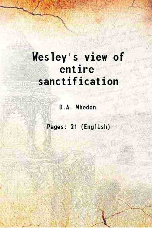 Wesley's view of entire sanctification 1850