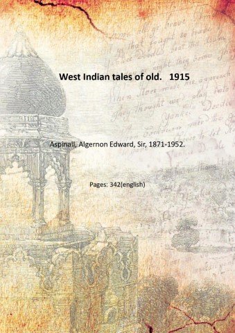 West Indian tales of old. 1915