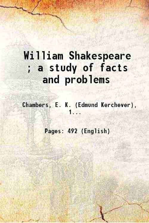 William Shakespeare ; a study of facts and problems Volume …
