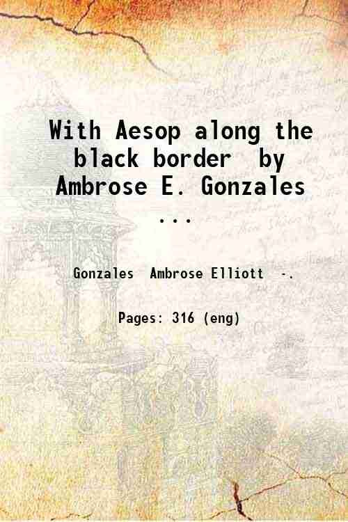 With Aesop along the black border by Ambrose E. Gonzales …