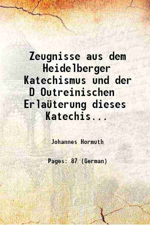 Zeugnisse aus dem Heidelberger Katechismus und der D?Outreinischen Erla¸terung dieses …