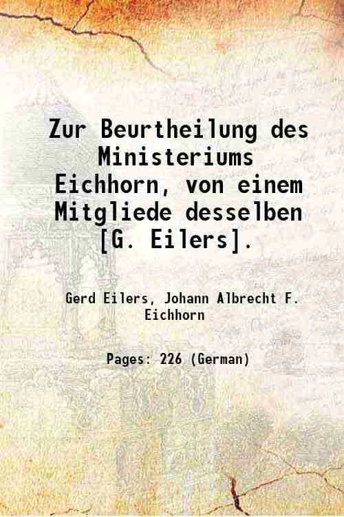 Zur Beurtheilung des Ministeriums Eichhorn, von einem Mitgliede desselben [G. …