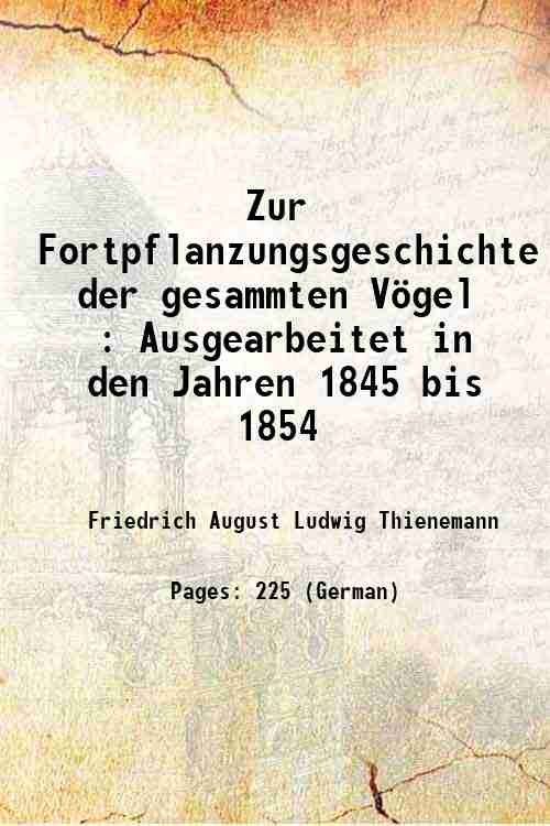 Zur Fortpflanzungsgeschichte der gesammten Vˆgel : Ausgearbeitet in den Jahren …