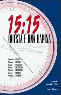15:15 questa è una rapina, Bergamo, Lubrina Editore, 2012