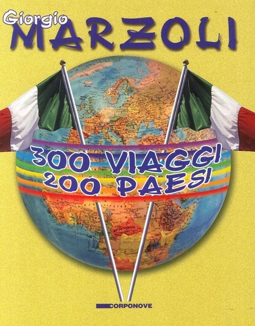 300 Viaggi 200 Paesi, Bergamo, Corponove Editrice, 2010