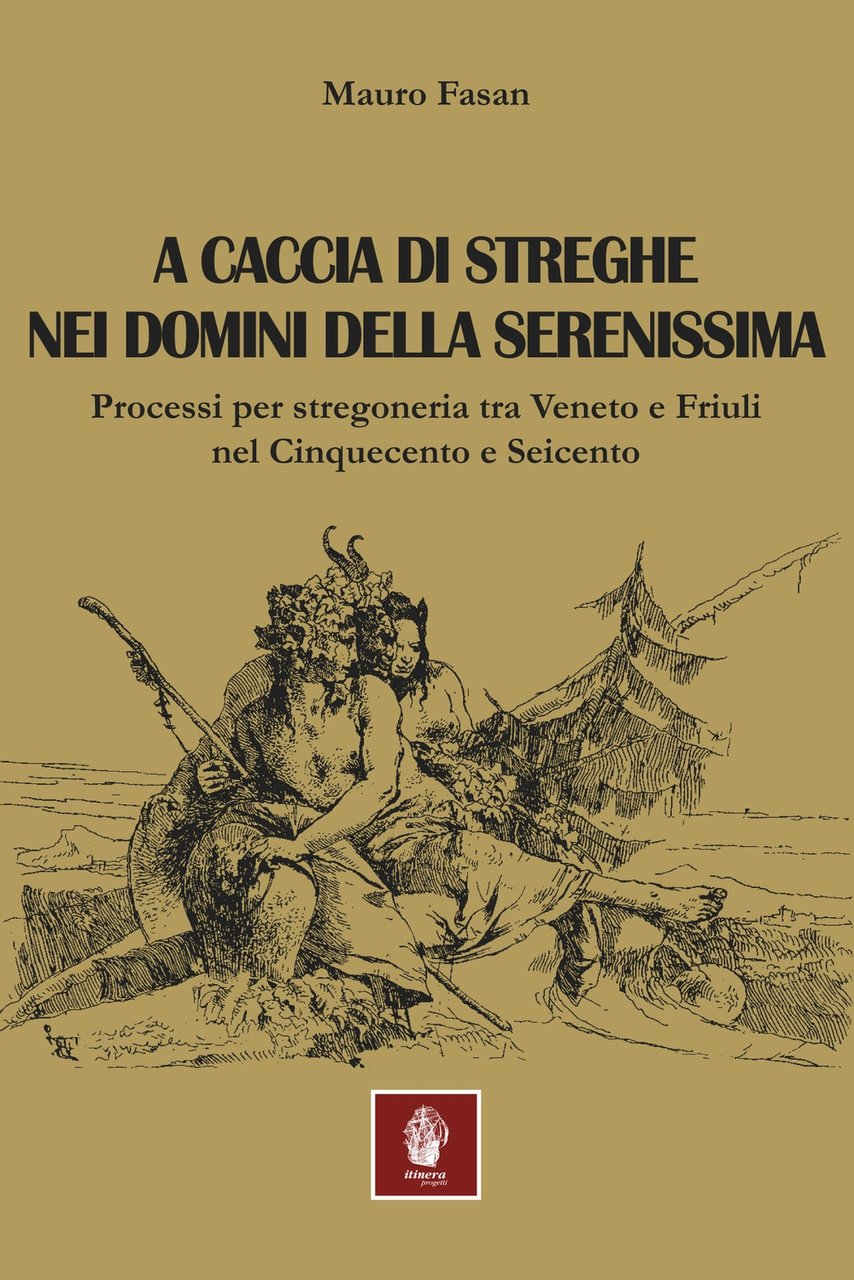 A Caccia di Streghe nei Domini della Serenissima. Processi per …