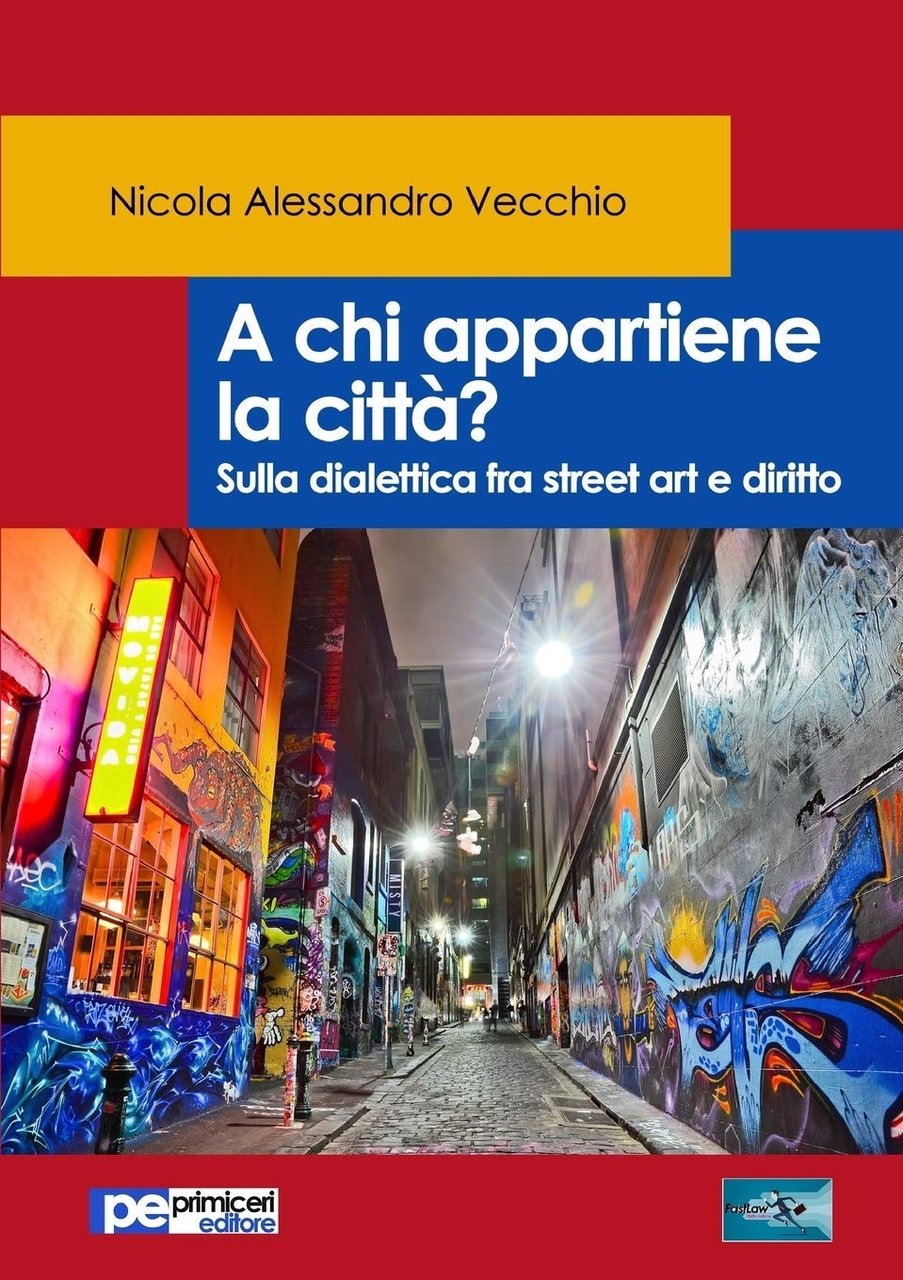 A chi appartiene la città? Sulla dialettica fra street art …