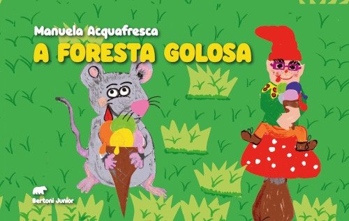 A foresta golosa, Marsciano, Bertoni Editore, 2021 | Immagine principale