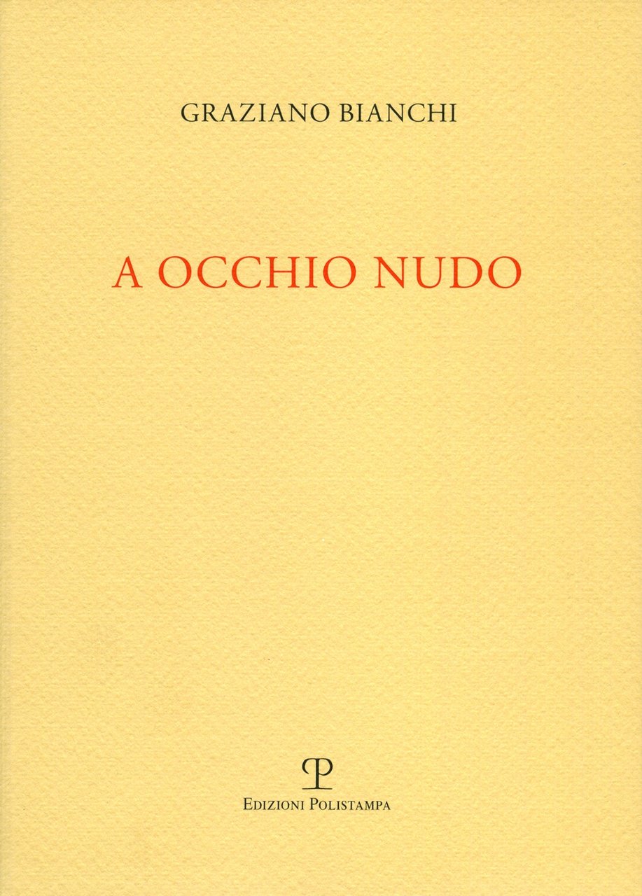 A occhio nudo, Firenze, Polistampa, 2014 | Immagine principale