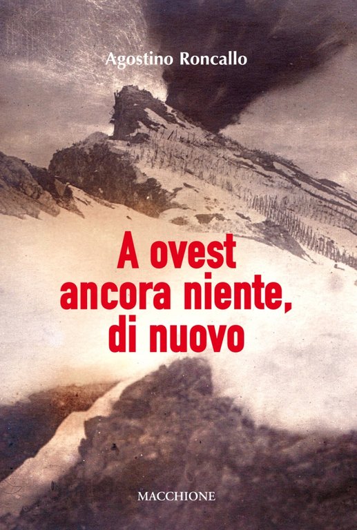 A Ovest Ancora Niente, di Nuovo, Varese, Macchione Editore, 2017