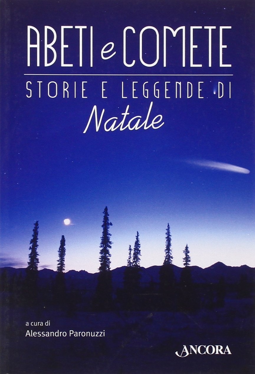 Abeti e comete. Storie e leggende di Natale, Milano, Ancora, … | Immagine principale