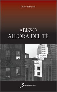 Abisso all'ora del te, Roma, Sovera Edizioni, 2014