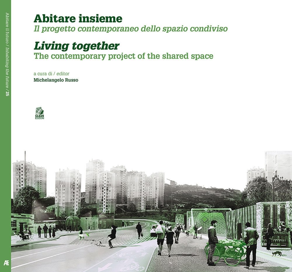 Abitare insieme. Il progetto contemporaneo dello spazio condiviso. Living together. …