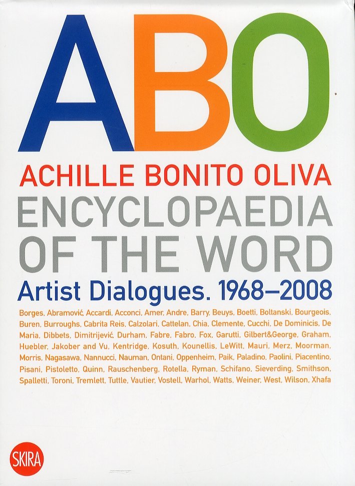 ABO: Achille Bonito Oliva. Encyclopaedia of the Word. Artist Dialogues. …