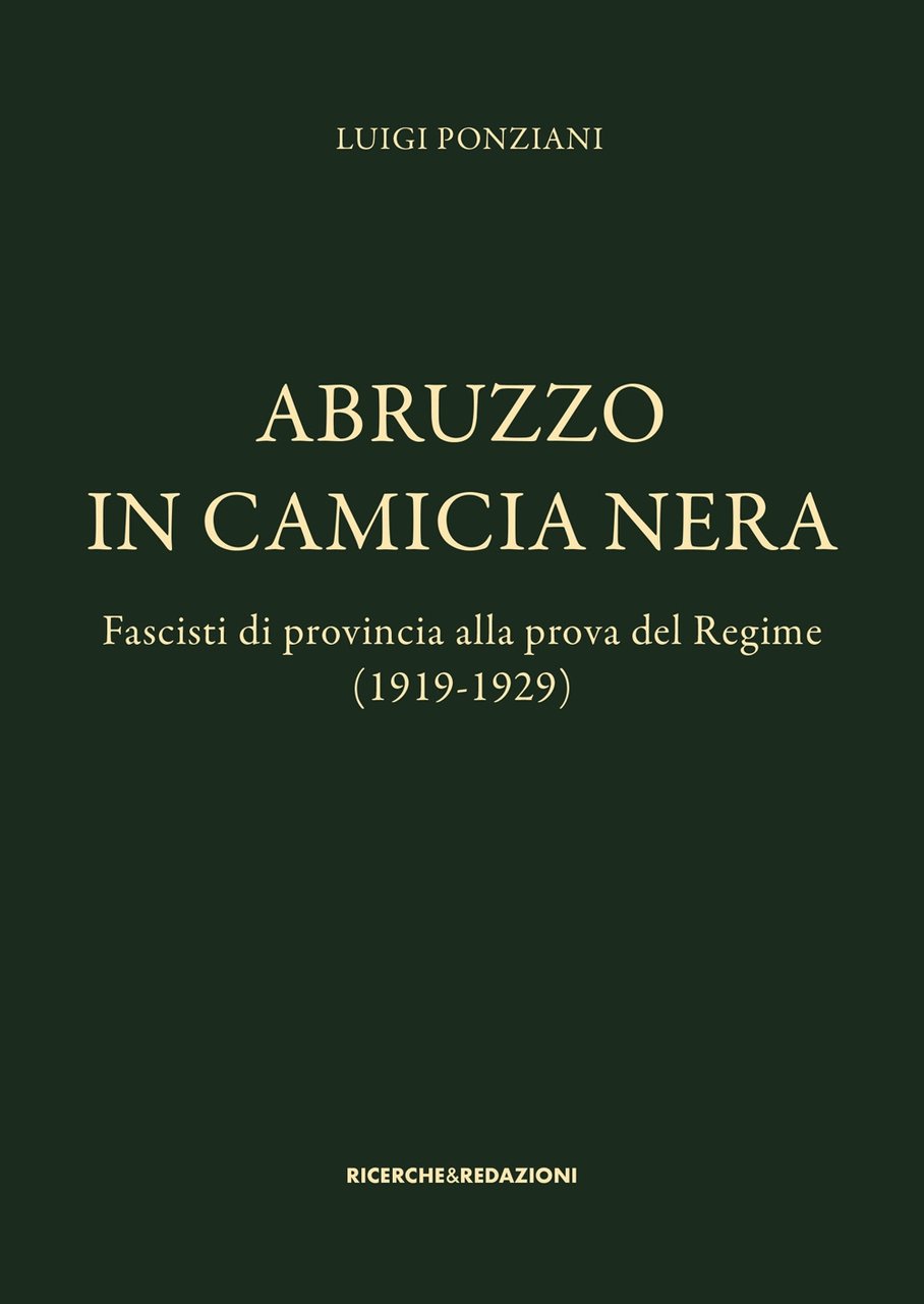 Abruzzo in Camicia Nera. Fascisti di provincia alla prova del …