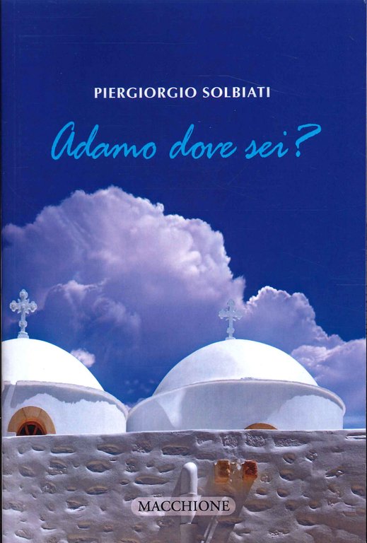 Adamo dove sei?, Varese, Macchione Editore, 2023