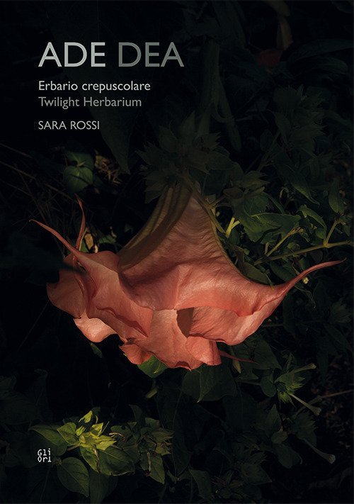 Ade dea. Erbario crepuscolare-Twiilight Herbarium | Immagine principale