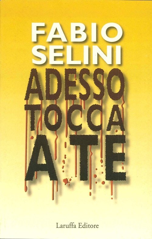 Adesso tocca a te, Reggio Calabria, Laruffa Editore, 2009
