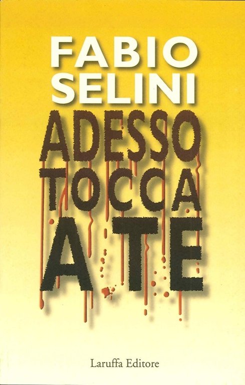 Adesso tocca a te, Reggio Calabria, Laruffa Editore, 2009