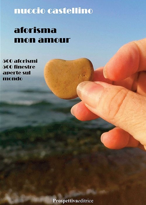 Aforisma mon amour. 500 aforismi 500 finestre aperte sul mondo | Immagine principale