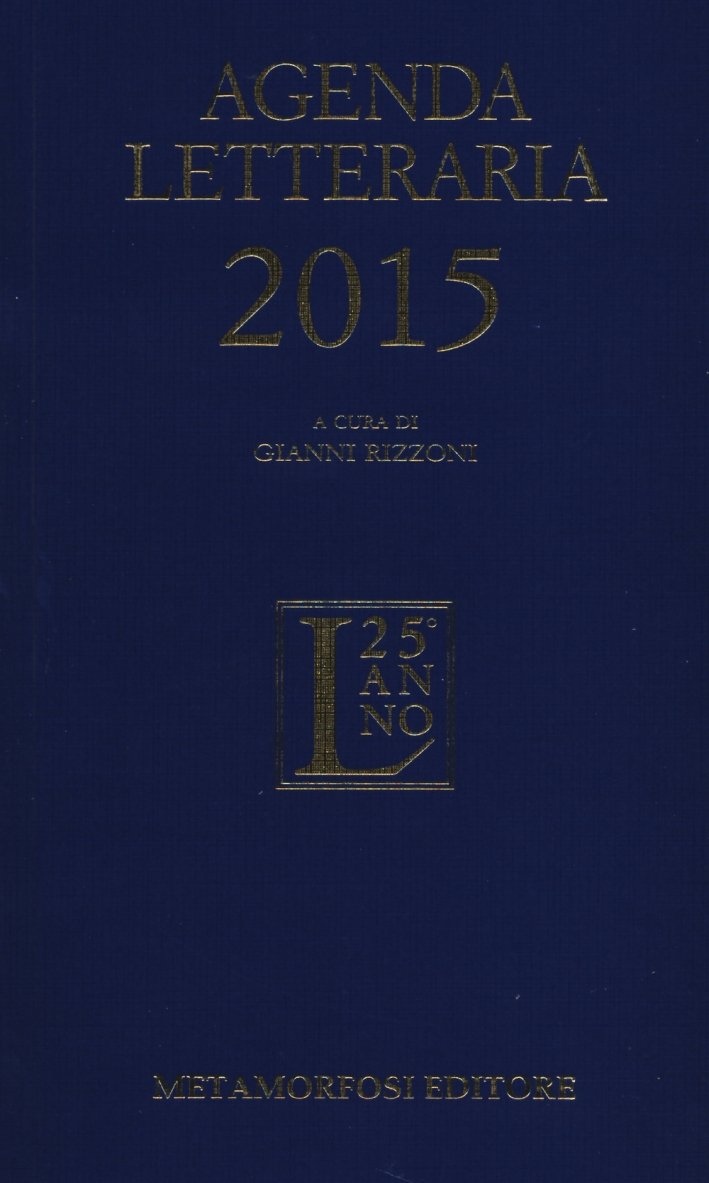 Agenda letteraria 2015, Milano, Metamorfosi Editore, 2014