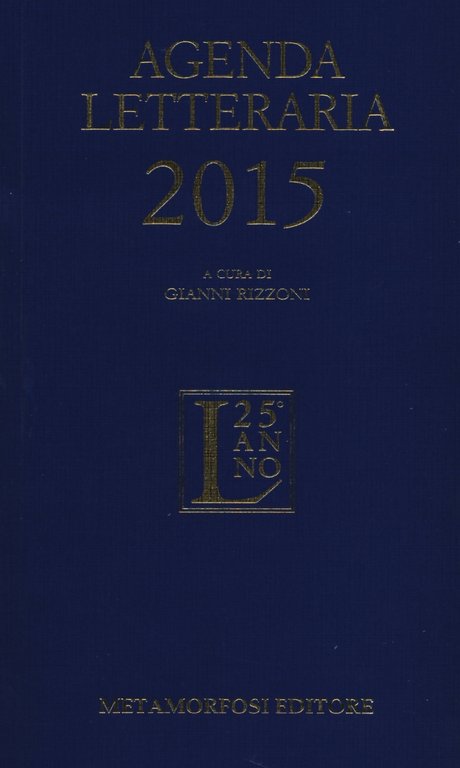 Agenda letteraria 2015, Milano, Metamorfosi Editore, 2014