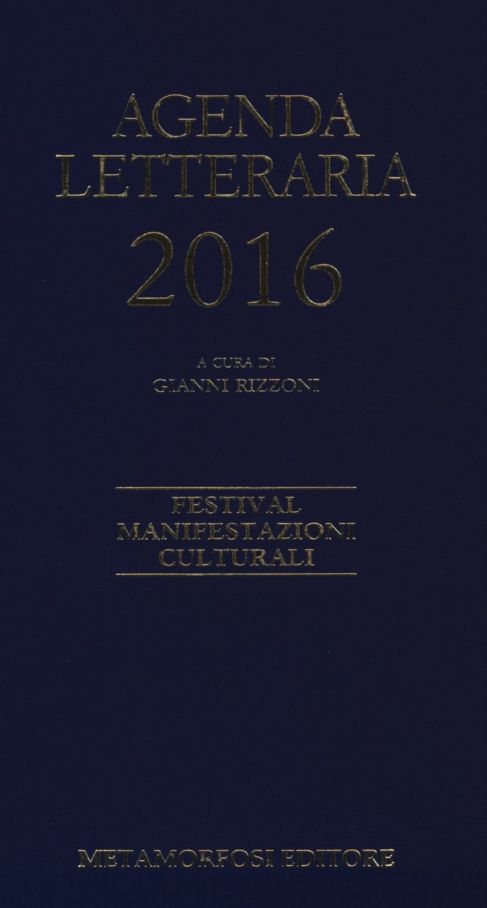 Agenda letteraria 2016, Milano, Metamorfosi Editore, 2015