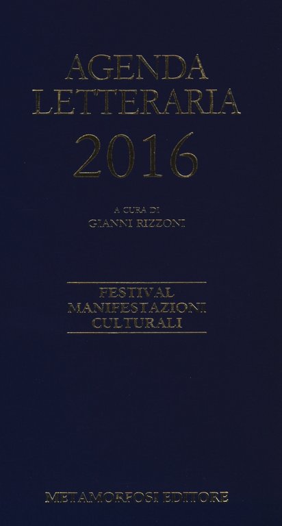 Agenda letteraria 2016, Milano, Metamorfosi Editore, 2015