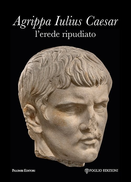 Agrippa Iulius Caesar l'Erede Ripudiato