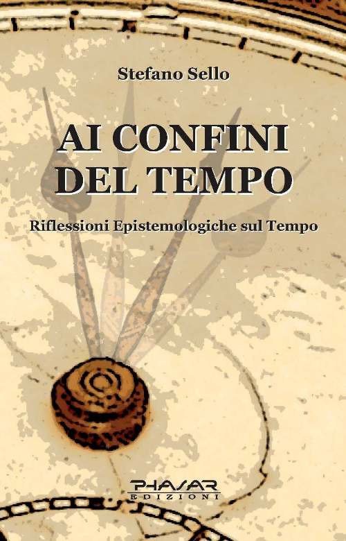 Ai confini del tempo, Firenze, Phasar Edizioni, 2008