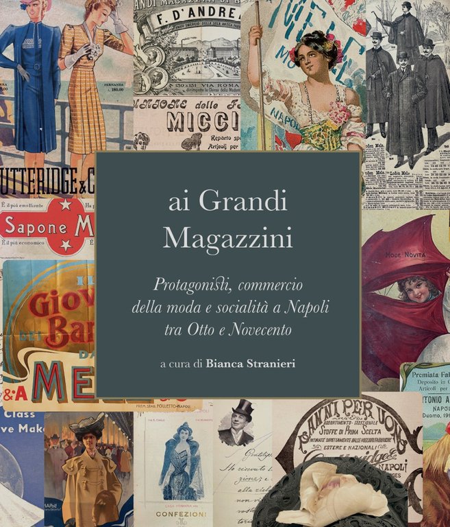 Ai grandi magazzini. Protagonisti, commercio della moda e socialità a …