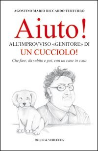 Aiuto! All'improvviso «genitore» di un cucciolo! Che fare, da subito …