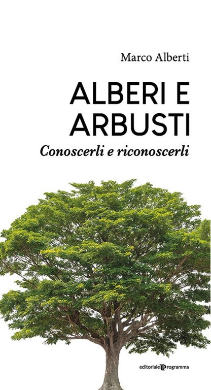 Alberi e Arbusti. Conoscerli e riconoscerli