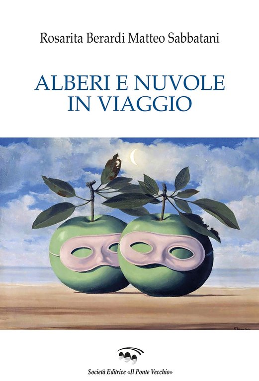 Alberi e nuvole in viaggio, Cesena, Società Editrice Il Ponte Vecchio, 2022