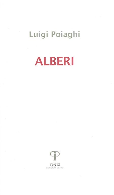 Alberi. Poesie 1982-2016, Villa Verrucchio, Pazzini Editore, 2021