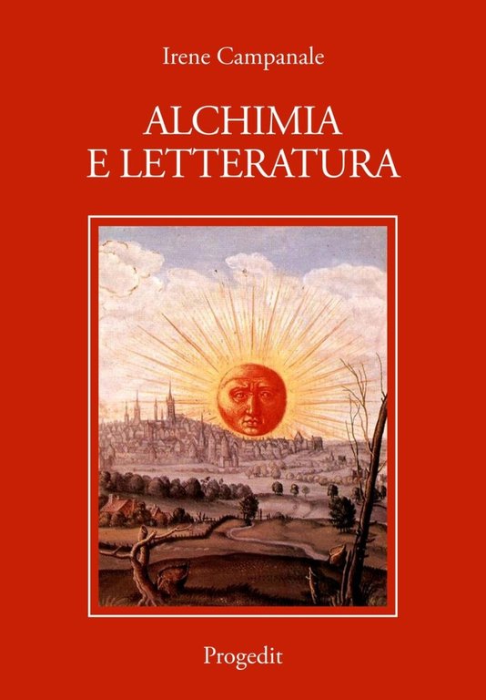 Alchimia e letteratura, Bari, Progedit, 2016