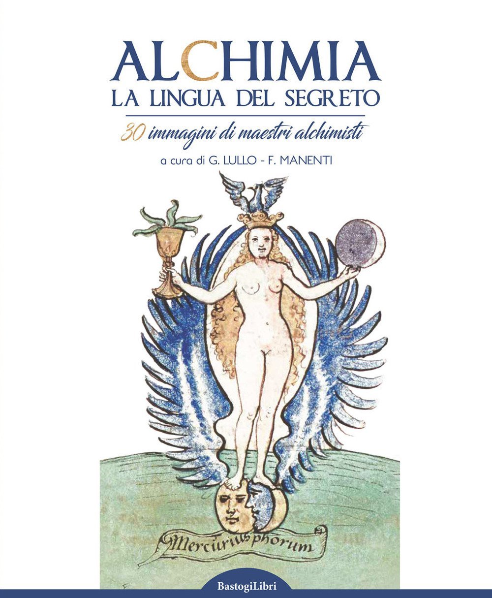 Alchimia. La lingua del segreto. 30 immagini di maestri alchimisti. …