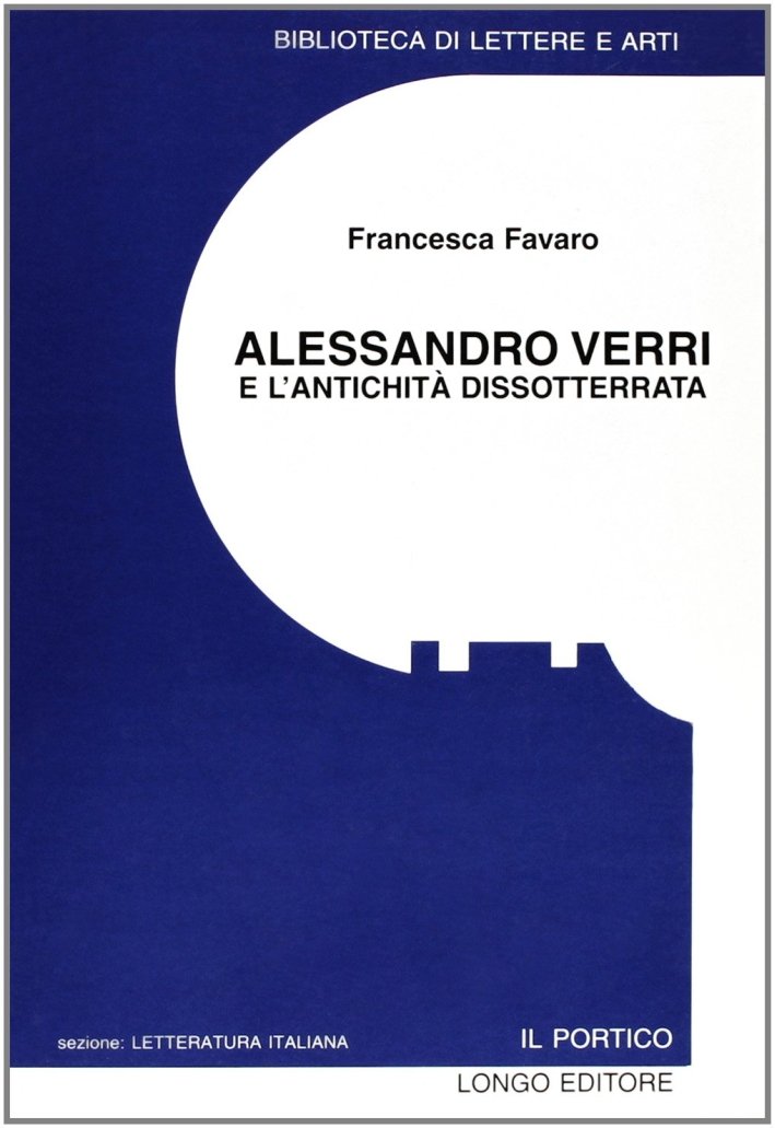 Alessandro Verri e l'antichità dissotterrata, Ravenna, Angelo Longo Editore, 1998 | Immagine principale