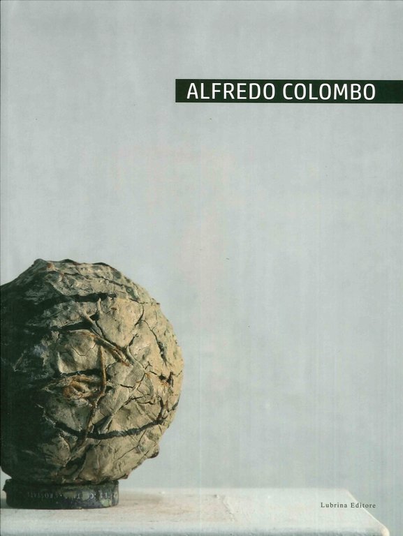 Alfredo Colombo, Bergamo, Lubrina Editore, 1996