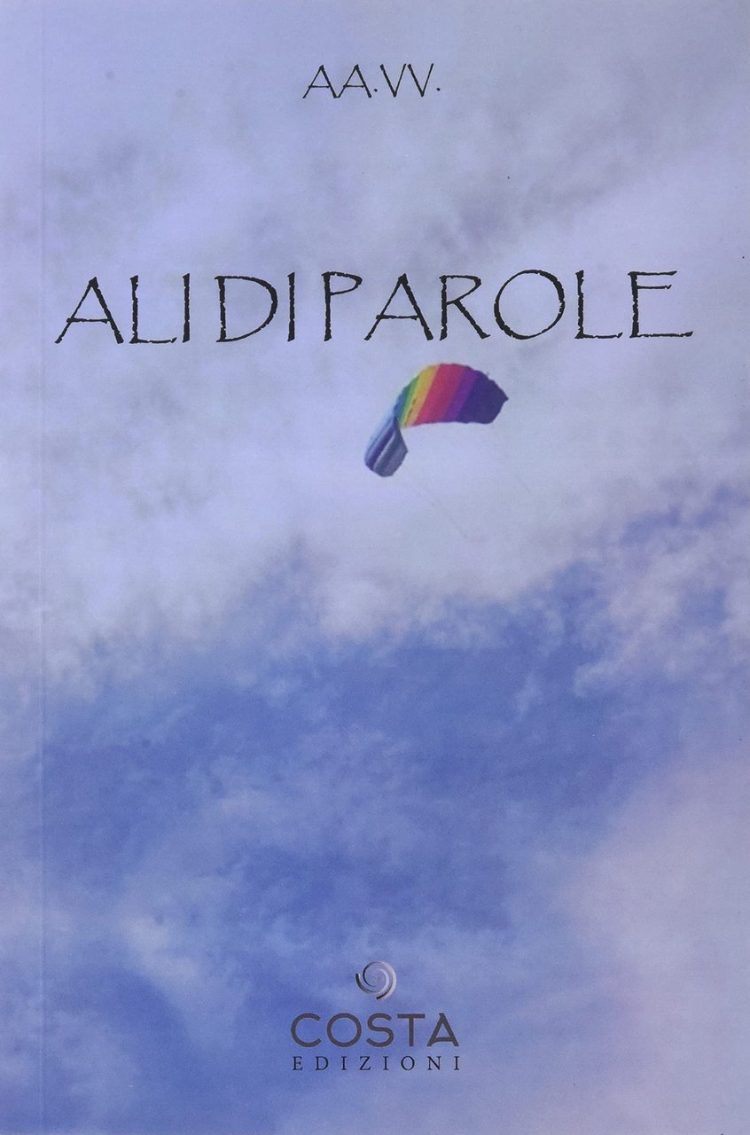 Ali di Parole, Pescara, Costa Edizioni, 2021