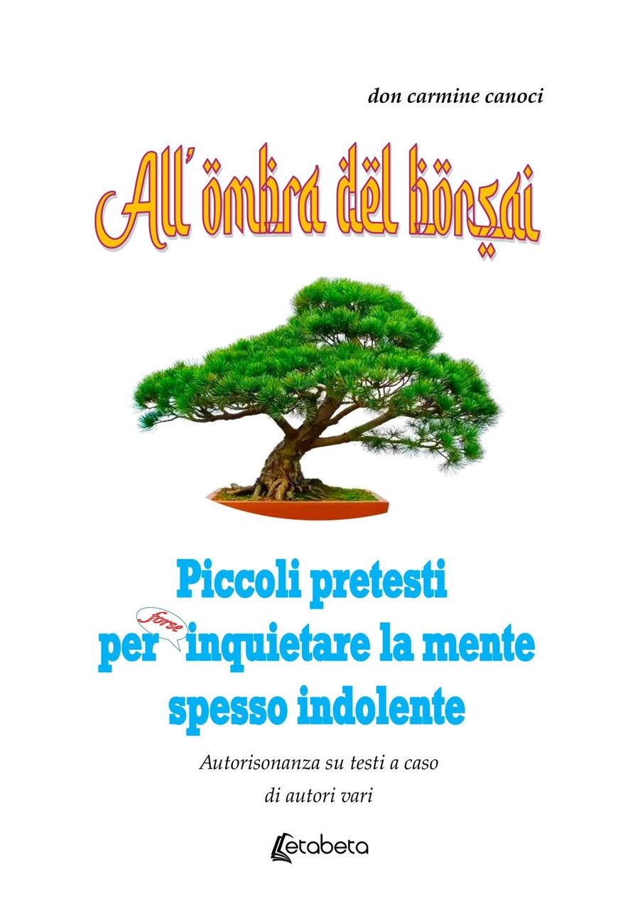 All'Ombra del Bonsai. Piccoli Pretesti per Forse Inquietare la Mente … | Immagine principale