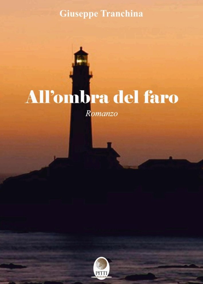 All'ombra del faro, Palermo, Pitti Edizioni, 2016