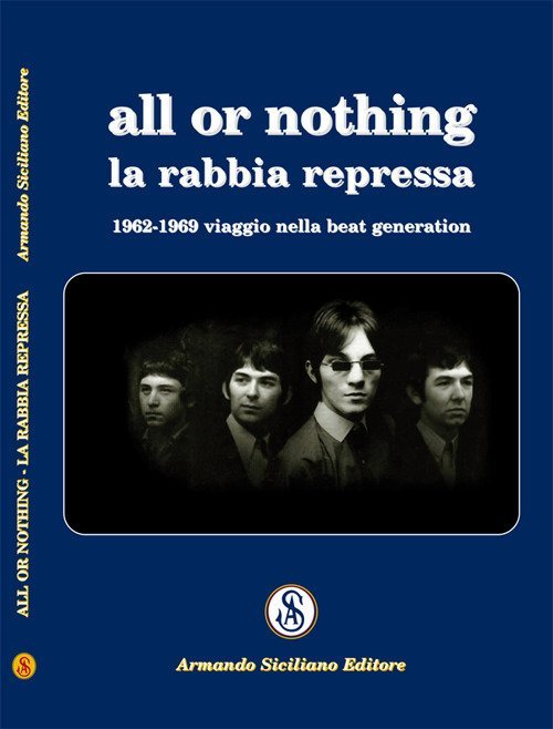 All or Nothing. La rabbia repressa. 1962-1969 viaggio nella beat …