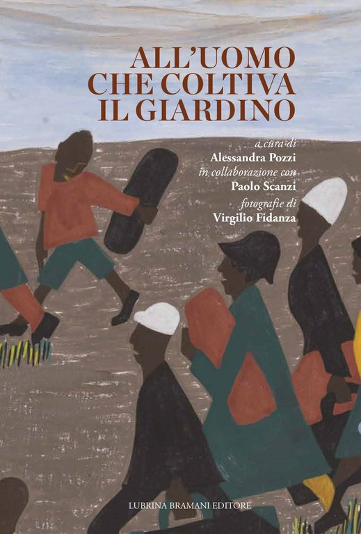 All'uomo che coltiva il giardino, Bergamo, Lubrina Editore, 2019