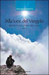 Alla luce del vangelo. Riflessioni sulla liturgia della parola. Anno …