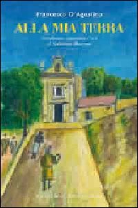 Alla mia terra, Varese, Macchione Editore, 2011
