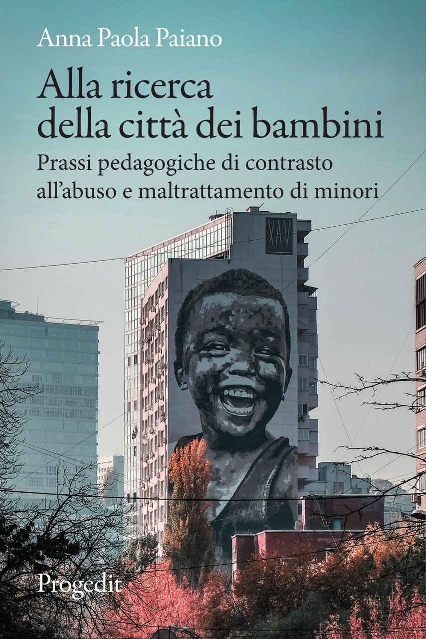 Alla ricerca della città dei bambini. Prassi pedagogiche di contrasto …